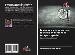 Insegnare e apprendere la storia in termini di tempo e spazio