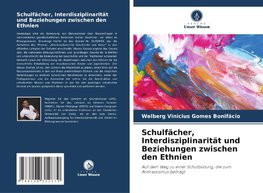 Schulfächer, Interdisziplinarität und Beziehungen zwischen den Ethnien