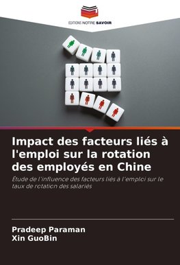 Impact des facteurs liés à l'emploi sur la rotation des employés en Chine