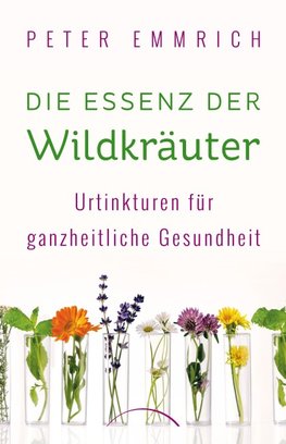 Die Essenz der Wildkräuter