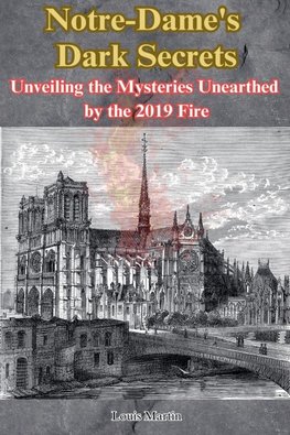 Notre-Dame's Dark Secrets