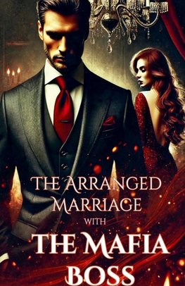 The Arranged Marriage with the Mafia Boss