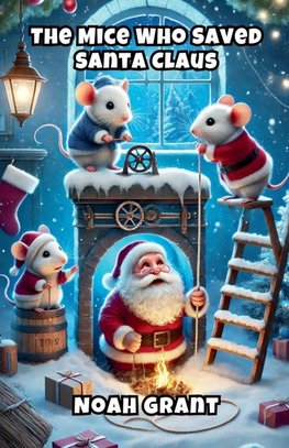 The Mice Who Saved Santa Claus