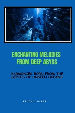 Enchanting Melodies from Deep Abyss