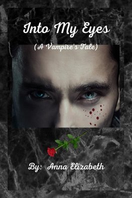 Into My Eyes (A Vampire's Tale)