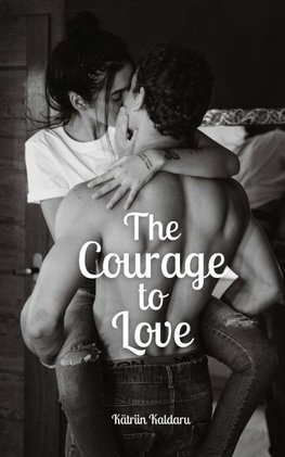 The Courage to Love