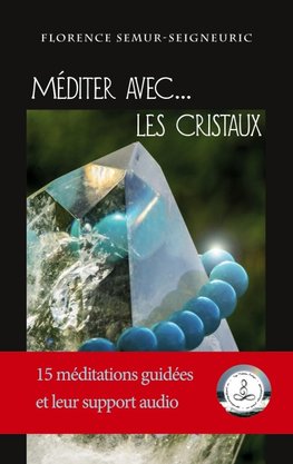 Méditer avec... les cristaux