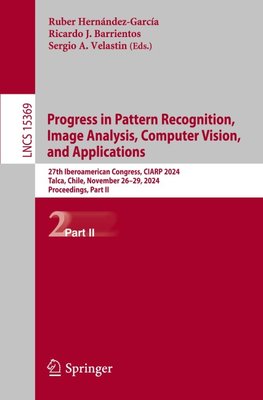 Progress in Pattern Recognition, Image Analysis, Computer Vision, and Applications