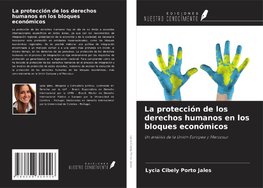 La protección de los derechos humanos en los bloques económicos