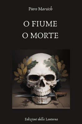 O FIUME O MORTE