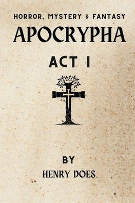 Apocrypha Act I