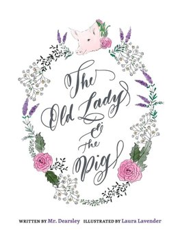 The Old Lady & The Pig