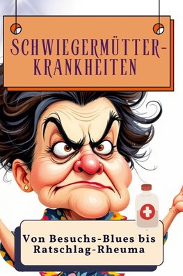 Schwiegermütter-Krankheiten