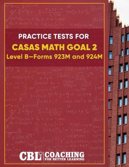 Practice Tests for CASAS Math GOAL 2  Level B, Forms 923M and 924M