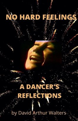 No Hard Feelings - A Dancer's Reflections