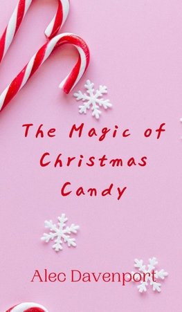 The Magic of Christmas Candy