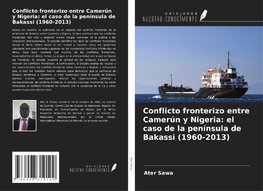 Conflicto fronterizo entre Camerún y Nigeria: el caso de la península de Bakassi (1960-2013)