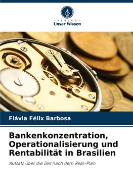 Bankenkonzentration, Operationalisierung und Rentabilität in Brasilien