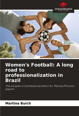 Women's Football: A long road to professionalization in Brazil