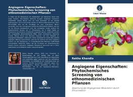 Angiogene Eigenschaften: Phytochemisches Screening von ethnomedizinischen Pflanzen