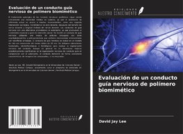 Evaluación de un conducto guía nervioso de polímero biomimético