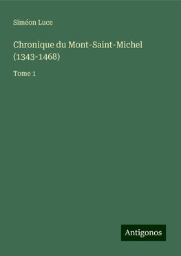 Chronique du Mont-Saint-Michel (1343-1468)