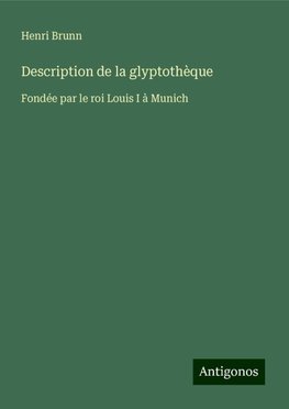 Description de la glyptothèque