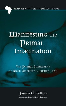 Manifesting the Primal Imagination