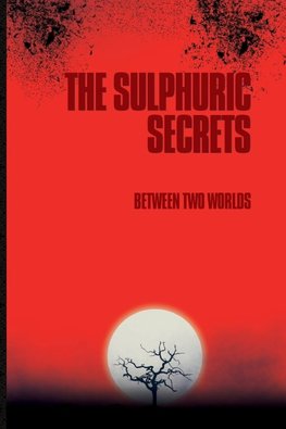 The Sulphuric Secrets