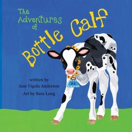 The Adventures of Bottle Calf