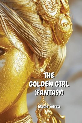 THE  GOLDEN GIRL  (FANTASY)