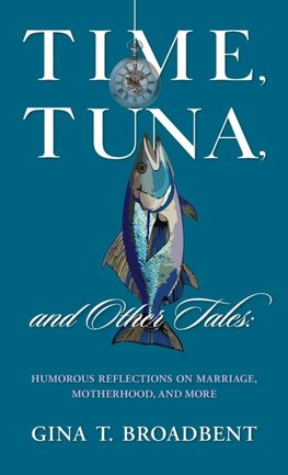 Time, Tuna, and Other Tales