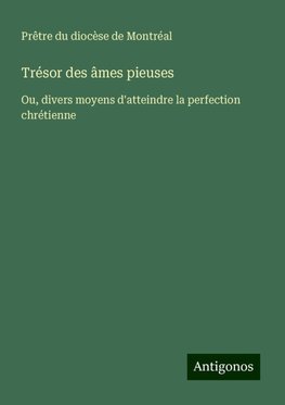 Trésor des âmes pieuses