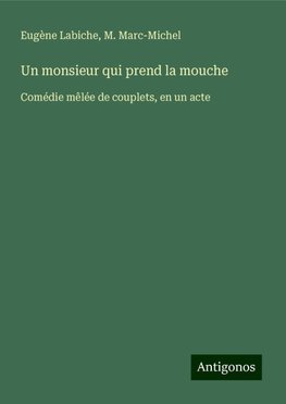 Un monsieur qui prend la mouche