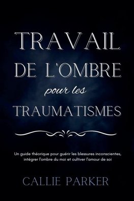 Le travail de l'ombre pour les traumatismes