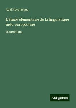 L'étude élémentaire de la linguistique indo-européenne