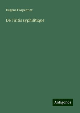 De l'iritis syphilitique