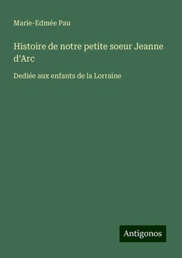 Histoire de notre petite soeur Jeanne d'Arc