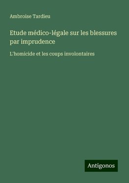 Etude médico-légale sur les blessures par imprudence