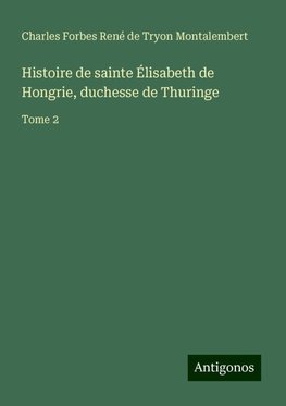 Histoire de sainte Élisabeth de Hongrie, duchesse de Thuringe