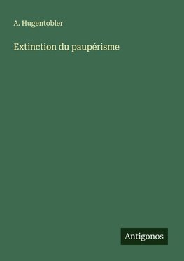 Extinction du paupérisme