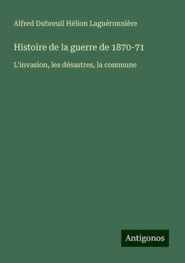 Histoire de la guerre de 1870-71