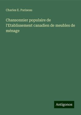 Chansonnier populaire de l'Etablissement canadien de meubles de ménage