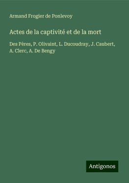 Actes de la captivité et de la mort