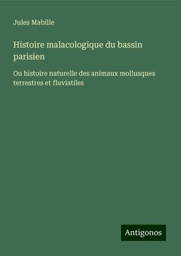 Histoire malacologique du bassin parisien