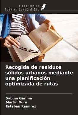 Recogida de residuos sólidos urbanos mediante una planificación optimizada de rutas