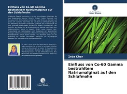 Einfluss von Co-60 Gamma bestrahltem Natriumalginat auf den Schlafmohn