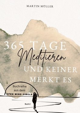 365 Tage Meditieren .. und keiner merkt es