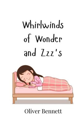 Whirlwinds of Wonder and Zzz's