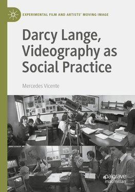 Darcy Lange, Videography as Social Practice